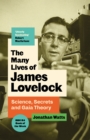 The Many Lives of James Lovelock : Science, Secrets and Gaia Theory - eBook