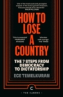 How to Lose a Country : The 7 Steps from Democracy to Fascism - Book