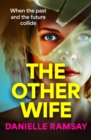 The Other Wife : A BRAND NEW completely addictive, compelling psychological thriller from BESTSELLER Danielle Ramsay for 2024 - eBook