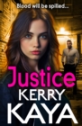 Justice : A gritty, action-packed gangland thriller from Kerry Kaya for 2024 - eBook