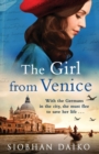 The Girl from Venice : An epic, sweeping historical novel from Siobhan Daiko - Book