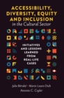 Accessibility, Diversity, Equity and Inclusion in the Cultural Sector : Initiatives and Lessons Learned from Real-life Cases - eBook