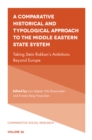 A Comparative Historical and Typological Approach to the Middle Eastern State System : Taking Stein Rokkan’s Ambitions Beyond Europe - Book
