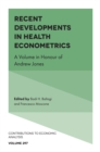 Recent Developments in Health Econometrics : A Volume in Honour of Andrew Jones - eBook