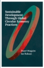 Sustainable Development Through Global Circular Economy Practices - Book