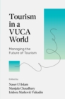 Tourism in a VUCA World : Managing the Future of Tourism - Book