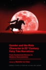 Gender and the Male Character in 21st Century Fairy Tale Narratives : From Enchanted Heroes to Modern Masculinities - Book