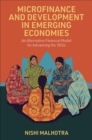 Microfinance and Development in Emerging Economies : An Alternative Financial Model for Advancing the SDGs - Book