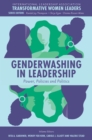 Genderwashing in Leadership : Power, Policies and Politics - eBook