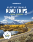 Lonely Planet Electric Vehicle Road Trips USA & Canada - Book