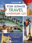 Lonely Planet Kids Your Ultimate Travel Adventure List - Book