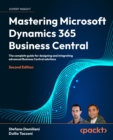 Mastering Microsoft Dynamics 365 Business Central : The complete guide for designing and integrating advanced Business Central solutions - eBook