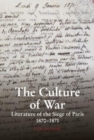 The Culture of War : Literature of the Siege of Paris 1870-1871 - Book