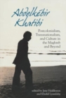 Abdelkebir Khatibi : Postcolonialism, Transnationalism, and Culture in the Maghreb and Beyond - Book