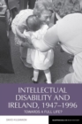 Intellectual Disability and Ireland, 1947–1996 : Towards A Full Life? - Book