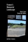 France’s Memorial Landscape : Views from Camp des Milles - Book