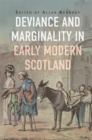 Deviance and Marginality in Early Modern Scotland - Book