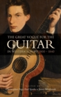 The Great Vogue for the Guitar in Western Europe : 1800-1840 - Book