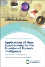 Applications of Mass Spectrometry for the Provision of Forensic Intelligence : State-of-the-art and Perspectives - eBook