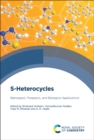 S-Heterocycles : Retrospect, Prospects, and Biological Applications - Book