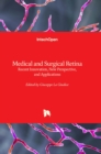 Medical and Surgical Retina : Recent Innovation, New Perspective, and Applications - Book
