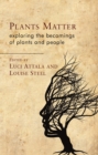 Plants Matter : Exploring the Becomings of Plants and People - eBook