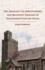 The Theology of Griffith Jones and Religious Thought in Eighteenth-Century Wales - Book