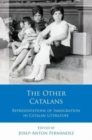 The Other Catalans : Representations of Immigration in Catalan Literature - Book