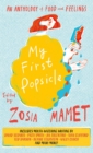 My First Popsicle : An Anthology of Food and Feelings - Book