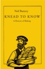 Knead to Know : A History of Baking - Book
