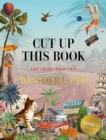 Cut Up This Book and Create Your Own Wonderland - Book