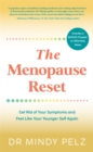 The Menopause Reset : Get Rid of Your Symptoms and Feel Like Your Younger Self Again - Book