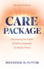 Care Package : Harnessing the Power of Self-Compassion to Heal & Thrive - Book