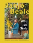 Wild Isle Style : Resourceful And Sustainable Interior Design Ideas - Book