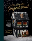The Book Of Gingerbread : 50 Spiced Bakes, Houses, Cookies, Desserts and More - eBook