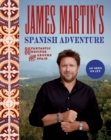 James Martin's Spanish Adventure : 80 Fantastic Recipes From Around Spain - eBook