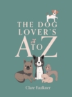 The Dog Lover's A to Z - Book