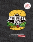 The Beefy Boys : From Backyard BBQ to World-Class Burgers - eBook