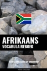 Afrikaans vocabulaireboek : Aanpak Gebaseerd Op Onderwerp - eBook