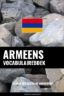 Armeens vocabulaireboek : Aanpak Gebaseerd Op Onderwerp - eBook