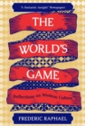 The World's Game : Reflections on Western Culture - Book