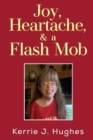 Joy, Heartache and a Flash Mob - Book