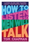 How to Listen so Men will Talk : 4 Steps to Get Men Talking About Their Mental Health - Book