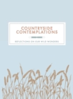 Countryside Contemplations : Reflections on Our Wild Wonders - Book