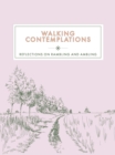 Walking Contemplations : Reflections on Rambling and Ambling - eBook