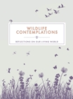 Wildlife Contemplations : Reflections on Our Living World - Book
