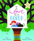 I Love to Be Bored - eBook