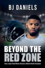 Beyond the Redzone : My Story Leave No One Behind - Book