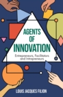 Agents of Innovation : Entrepreneurs, Facilitators and Intrapreneurs - Book