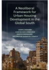 A Neoliberal Framework for Urban Housing Development in the Global South - eBook